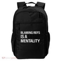 Blaming Refs Is A Loser Mentality Funny Backpack thumb 0