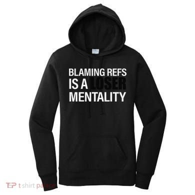 Blaming Refs Is A Loser Mentality Funny Women's Hoodie