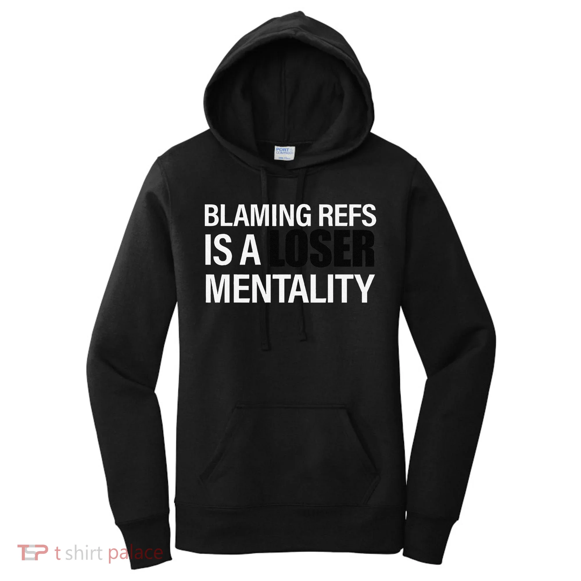 Blaming Refs Is A Loser Mentality Funny Women's Hoodie