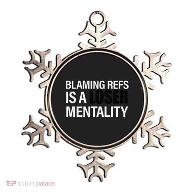 Blaming Refs Is A Loser Mentality Funny Ornament