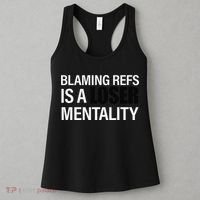 Blaming Refs Is A Loser Mentality Funny Women's Tank Top thumb 3