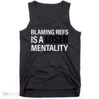 Blaming Refs Is A Loser Mentality Funny Tank Top thumb 0