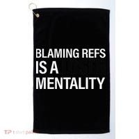 Blaming Refs Is A Loser Mentality Funny Golf Towel thumb 0