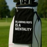 Blaming Refs Is A Loser Mentality Funny Golf Towel thumb 2