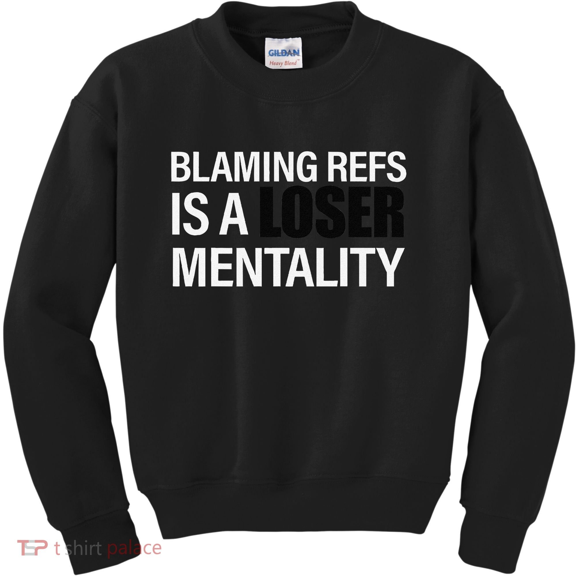 Blaming Refs Is A Loser Mentality Funny Kids Sweatshirt