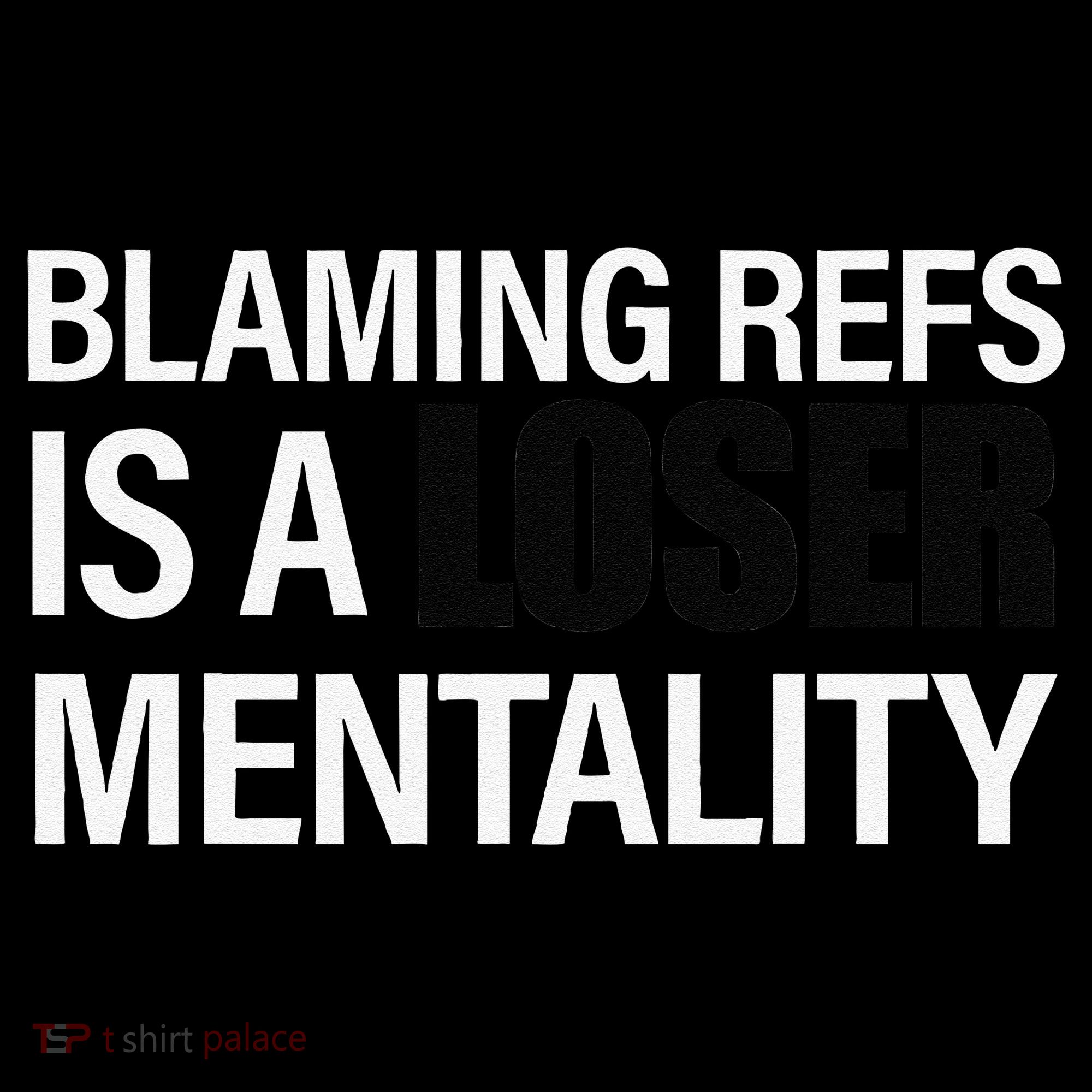 Blaming Refs Is A Loser Mentality Funny Kids Sweatshirt