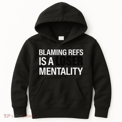 Blaming Refs Is A Loser Mentality Funny Kids Hoodie