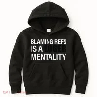 Blaming Refs Is A Loser Mentality Funny Kids Hoodie thumb 0