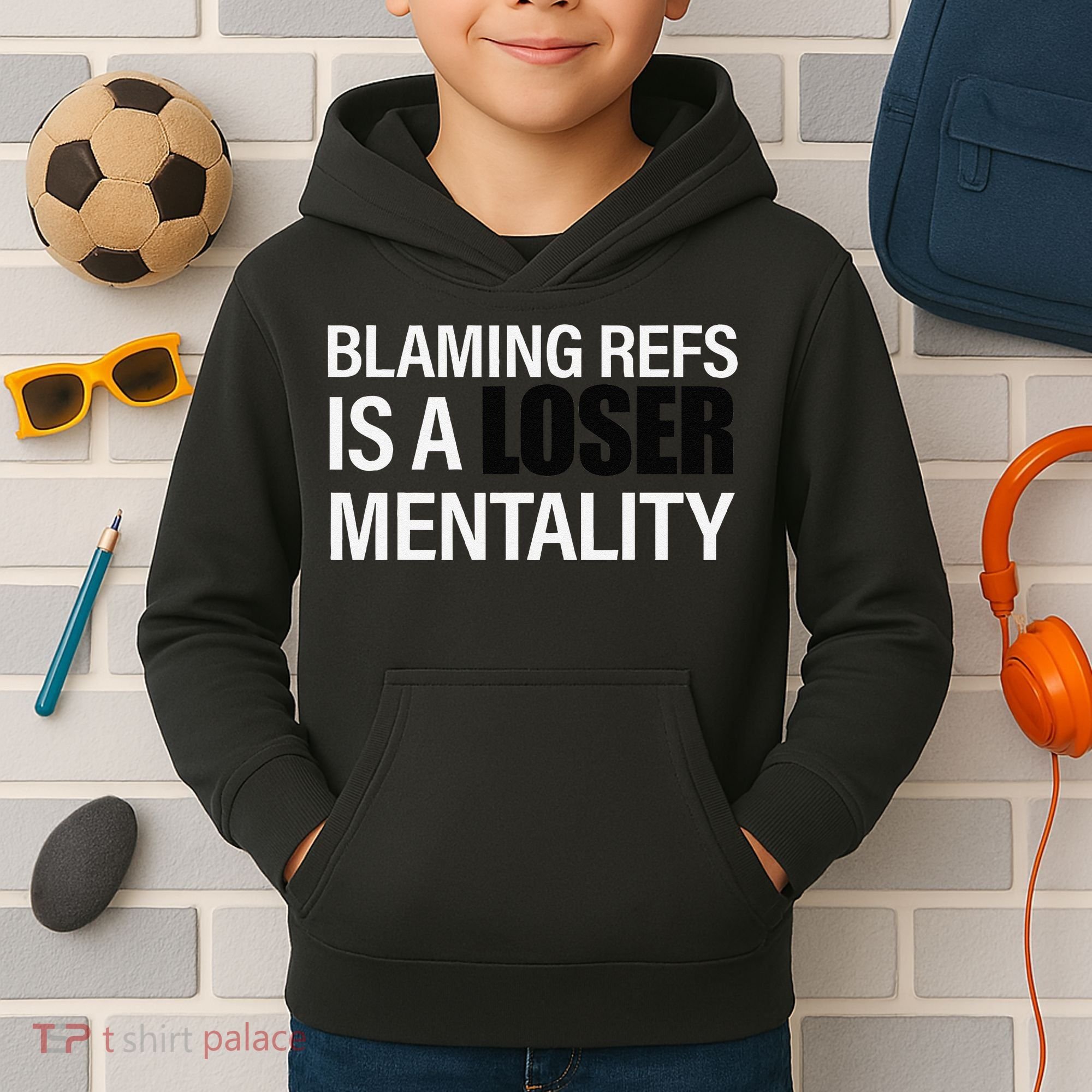 Blaming Refs Is A Loser Mentality Funny Kids Hoodie