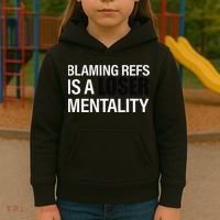 Blaming Refs Is A Loser Mentality Funny Kids Hoodie thumb 3