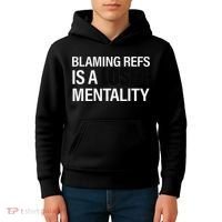 Blaming Refs Is A Loser Mentality Funny Kids Hoodie thumb 4