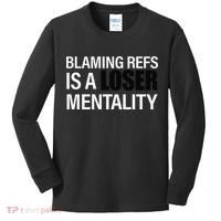 Blaming Refs Is A Loser Mentality Funny Kids Long Sleeve Shirt thumb 0