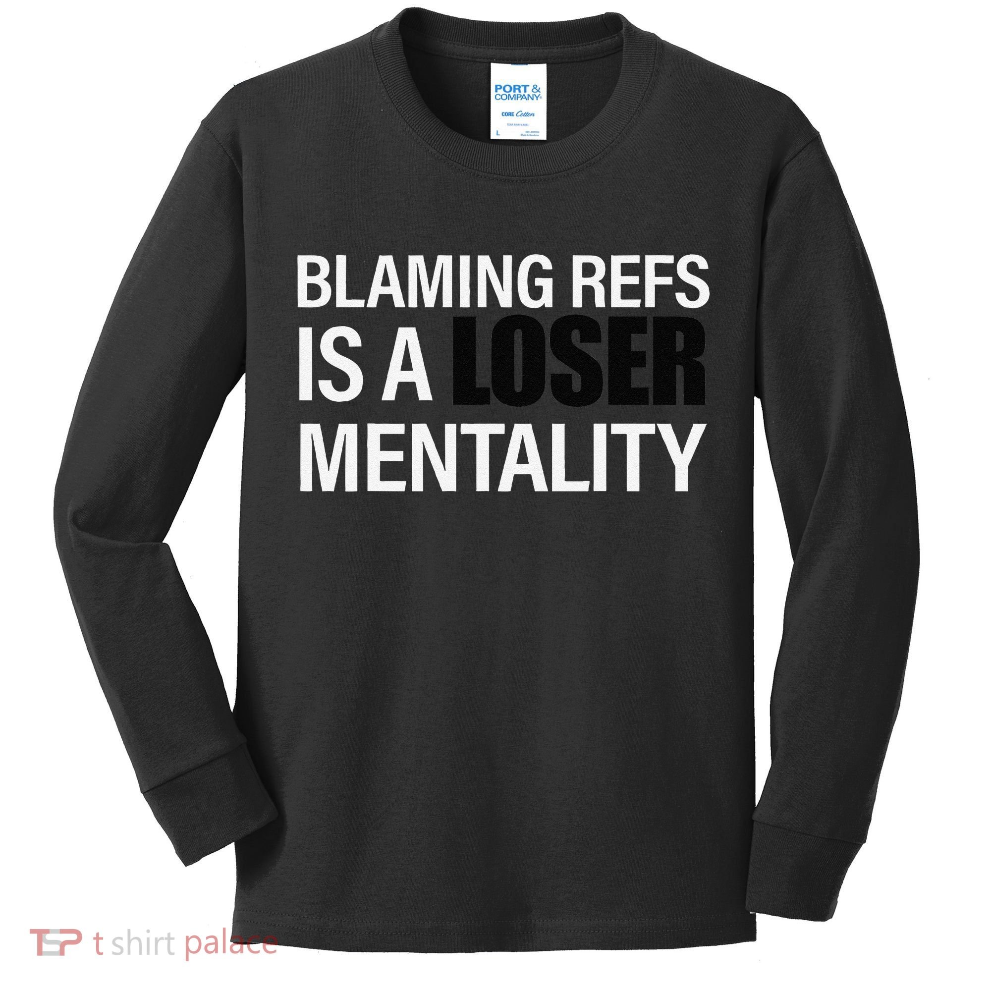 Blaming Refs Is A Loser Mentality Funny Kids Long Sleeve Shirt