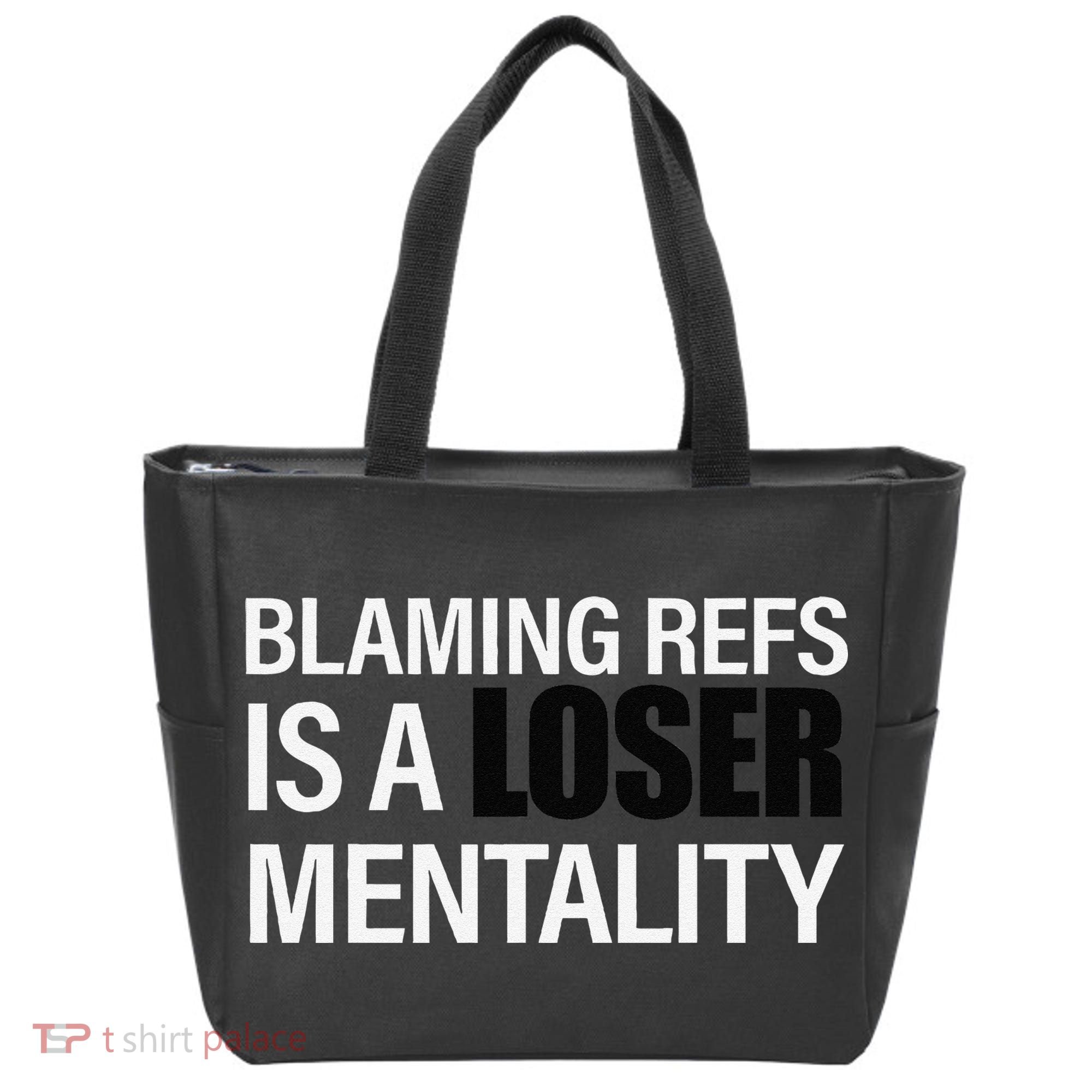 Blaming Refs Is A Loser Mentality Funny Tote Bag
