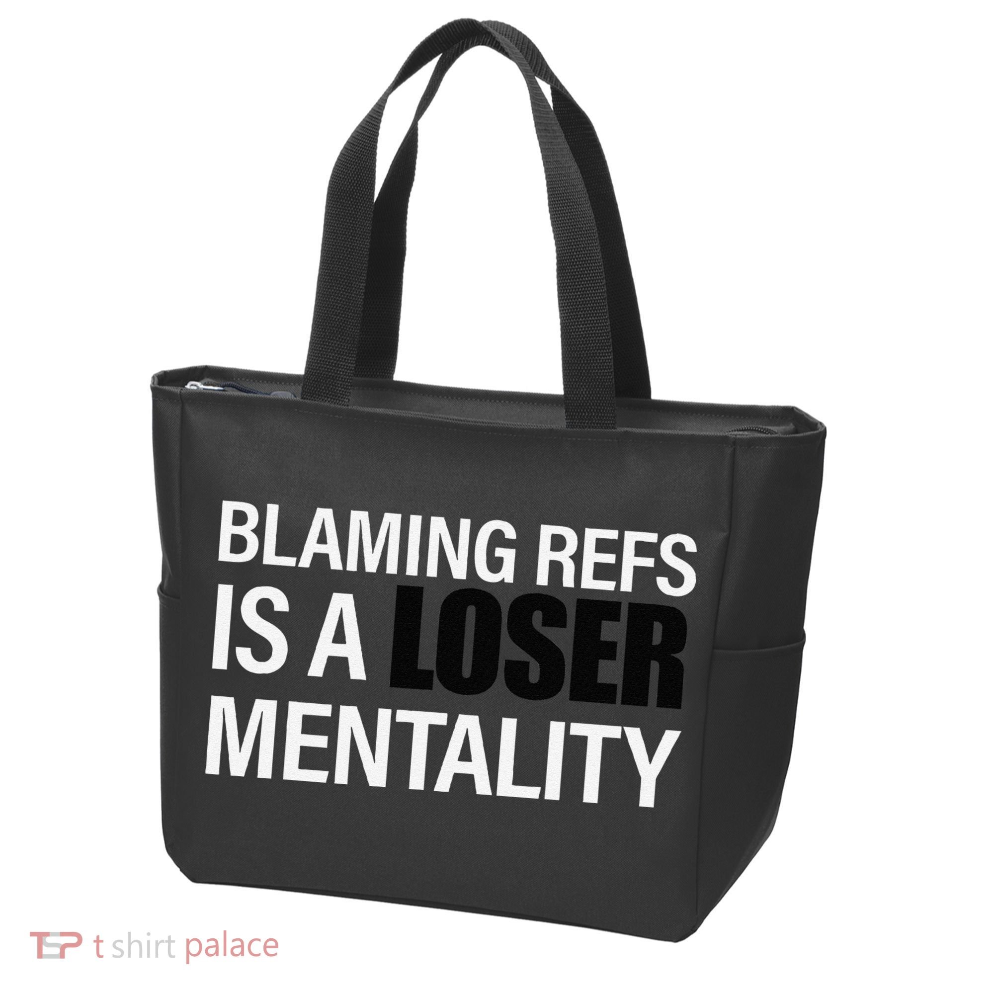 Blaming Refs Is A Loser Mentality Funny Tote Bag