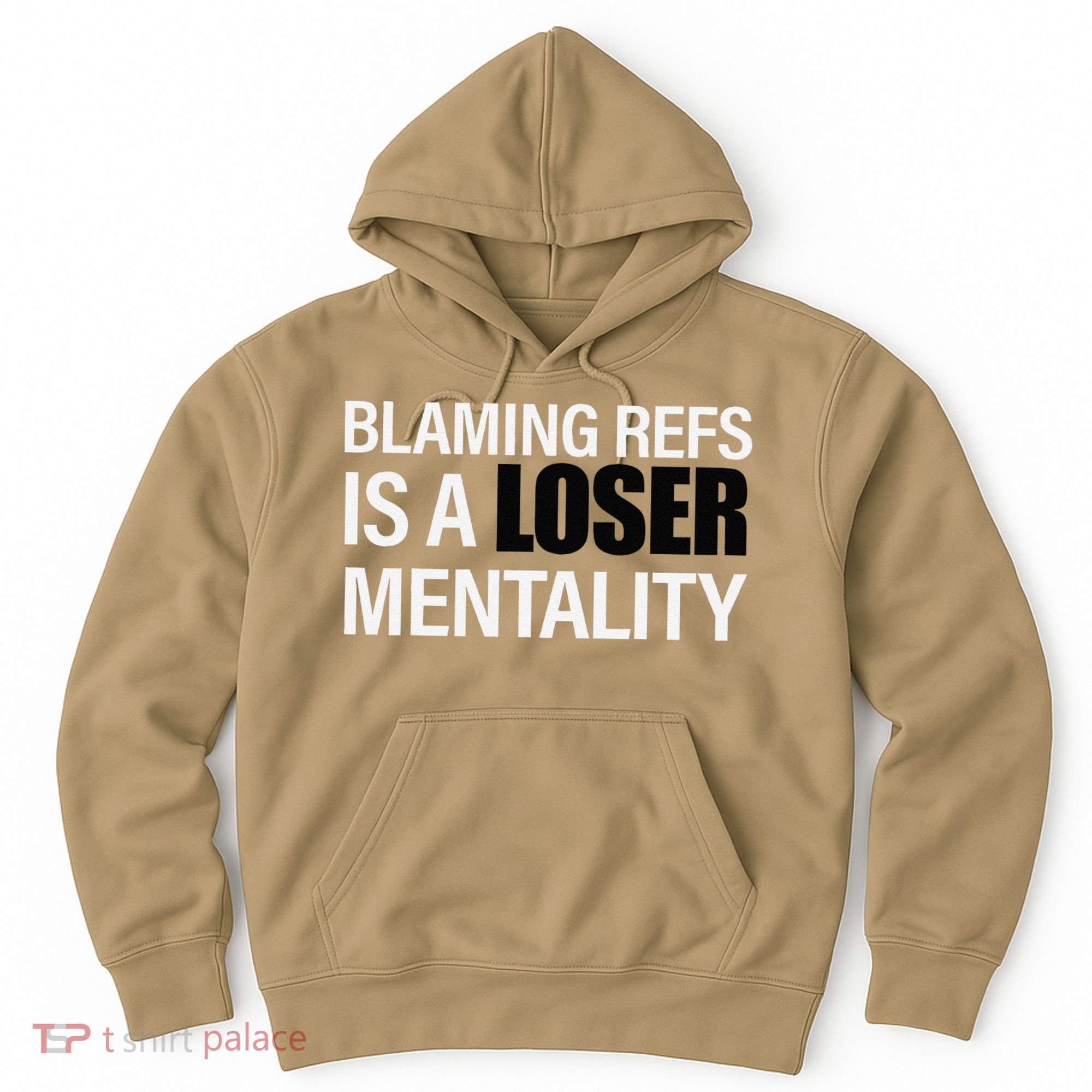 Blaming Refs Is A Loser Mentality Funny Hoodie
