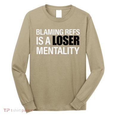 Blaming Refs Is A Loser Mentality Funny Long Sleeve Shirt