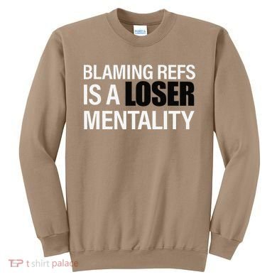 Blaming Refs Is A Loser Mentality Funny Sweatshirt