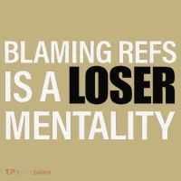 Blaming Refs Is A Loser Mentality Funny Mousepad thumb 1