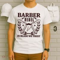 Barber Rebel In Blade We Trust T-Shirt thumb 6
