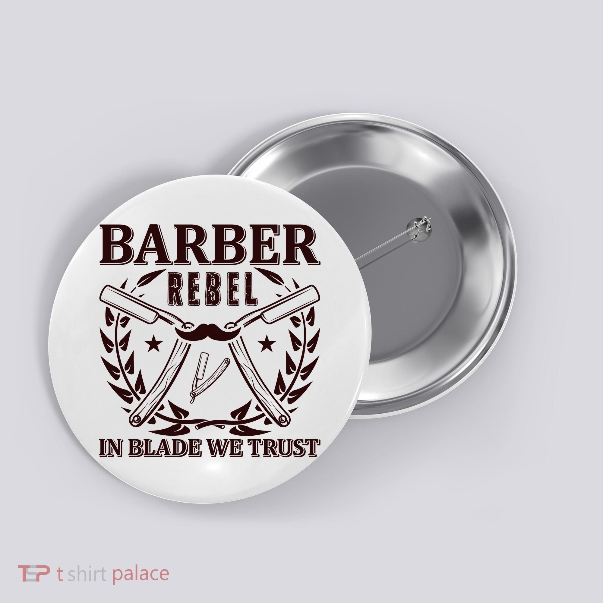 Barber Rebel In Blade We Trust Button
