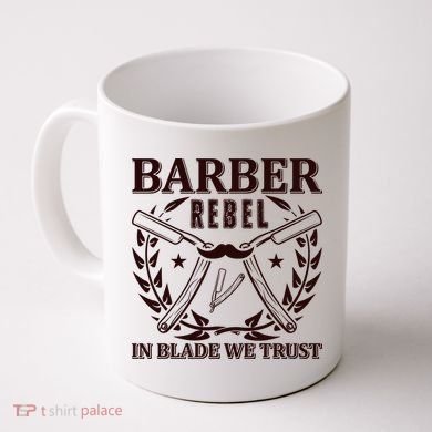 Barber Rebel In Blade We Trust Coffee Mug
