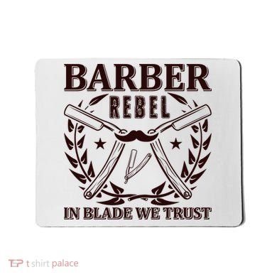 Barber Rebel In Blade We Trust Mousepad