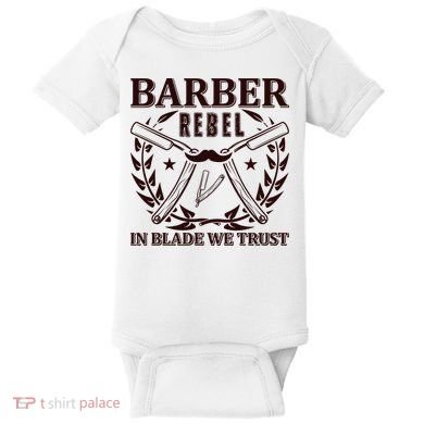 Barber Rebel In Blade We Trust Baby Bodysuit