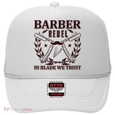 Barber Rebel In Blade We Trust Hat