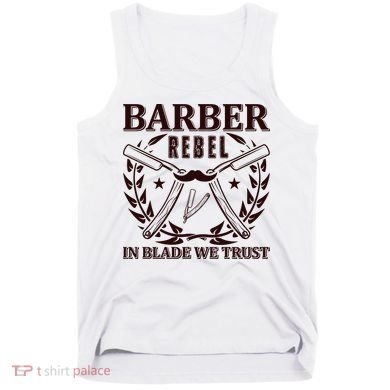 Barber Rebel In Blade We Trust Tank Top