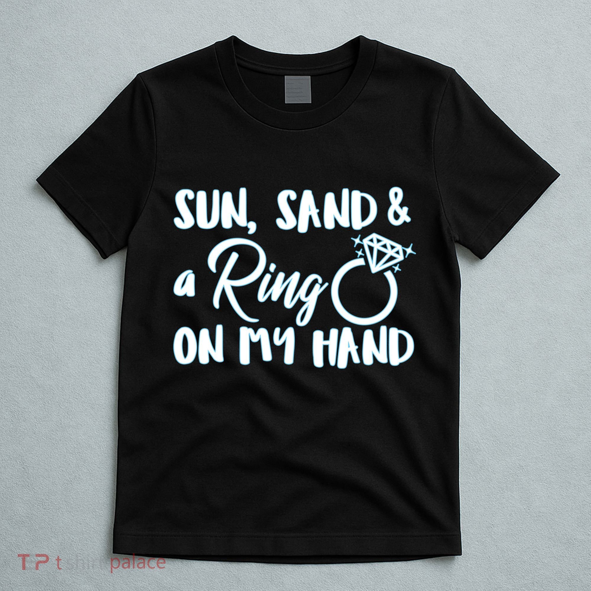 Bride Sun Sand & A Ring On My Hand T-Shirt