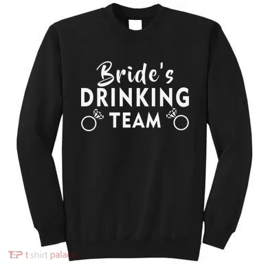 Bride's Drinking Team Sweatshirt