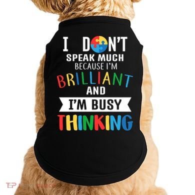 Brilliant And Busy Thinking Autism Awareness Doggie Tank