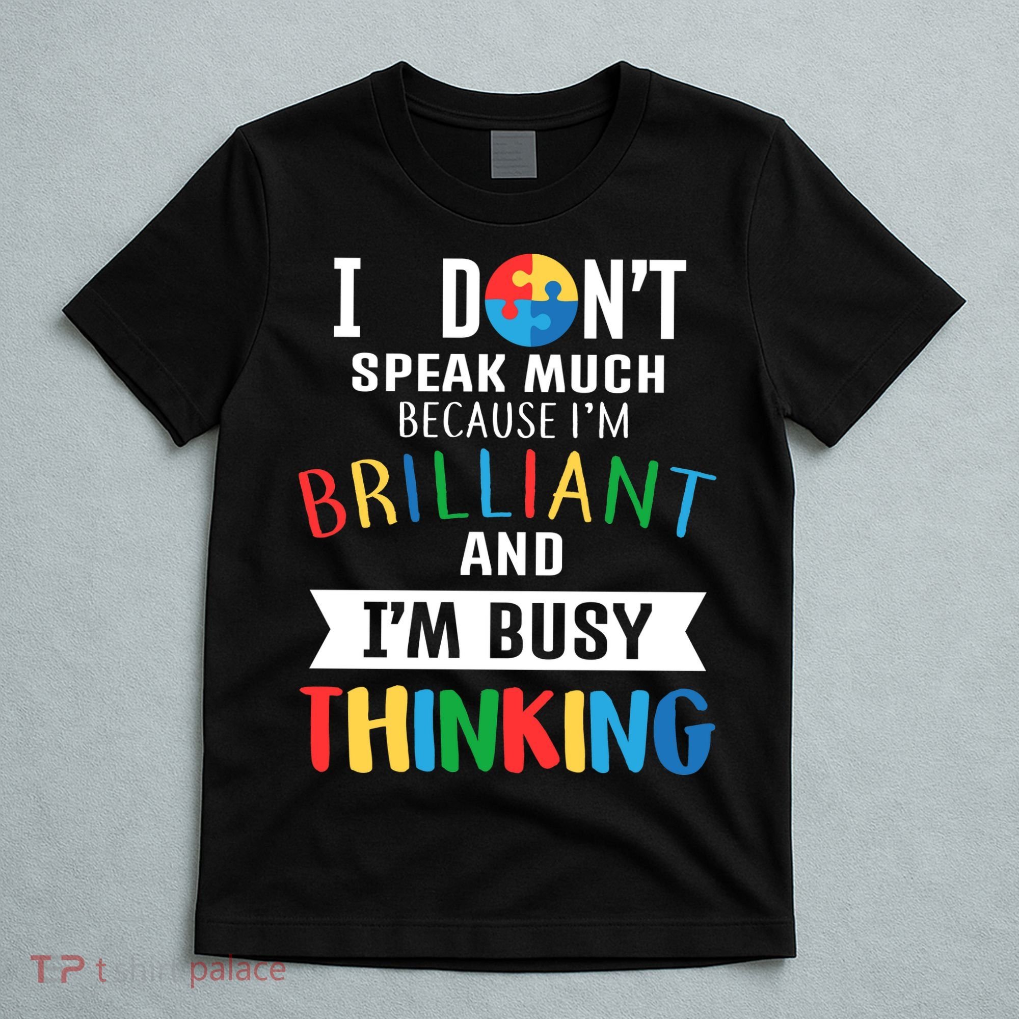 Brilliant And Busy Thinking Autism Awareness T-Shirt