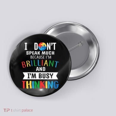 Brilliant And Busy Thinking Autism Awareness Button