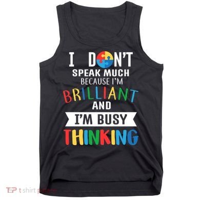 Brilliant And Busy Thinking Autism Awareness Tank Top