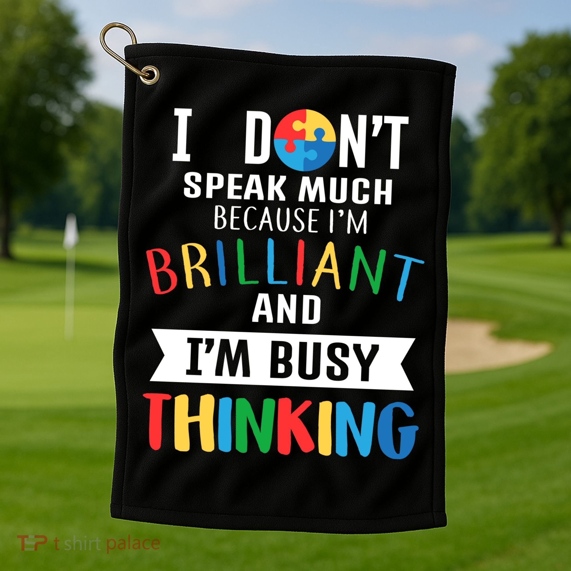 Brilliant And Busy Thinking Autism Awareness Golf Towel