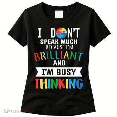 Brilliant And Busy Thinking Autism Awareness Women's T-Shirt