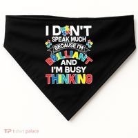 Brilliant Busy Thinking Autism Awareness Quote USA-Made Doggie Bandana thumb 0