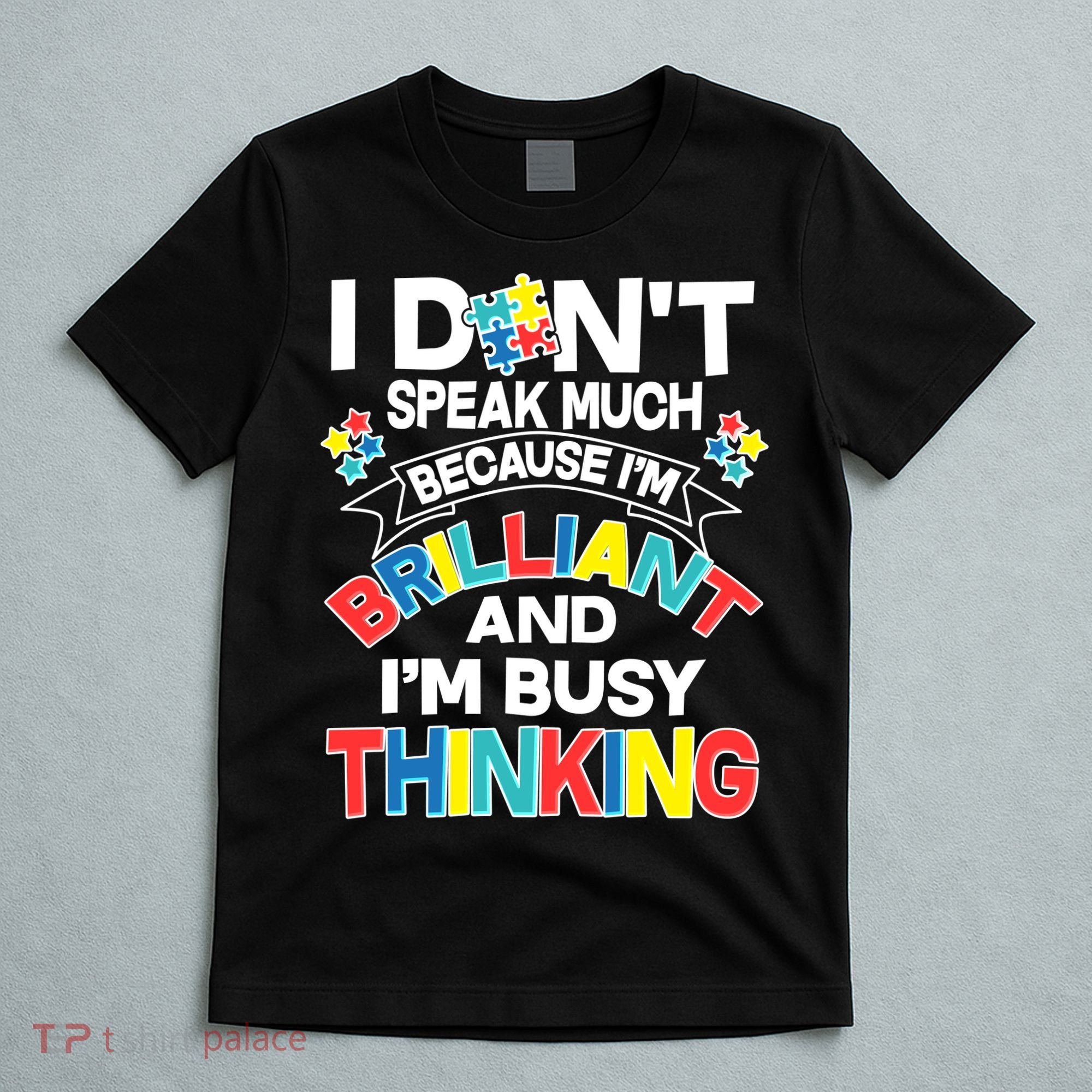 Brilliant Busy Thinking Autism Awareness Quote T-Shirt