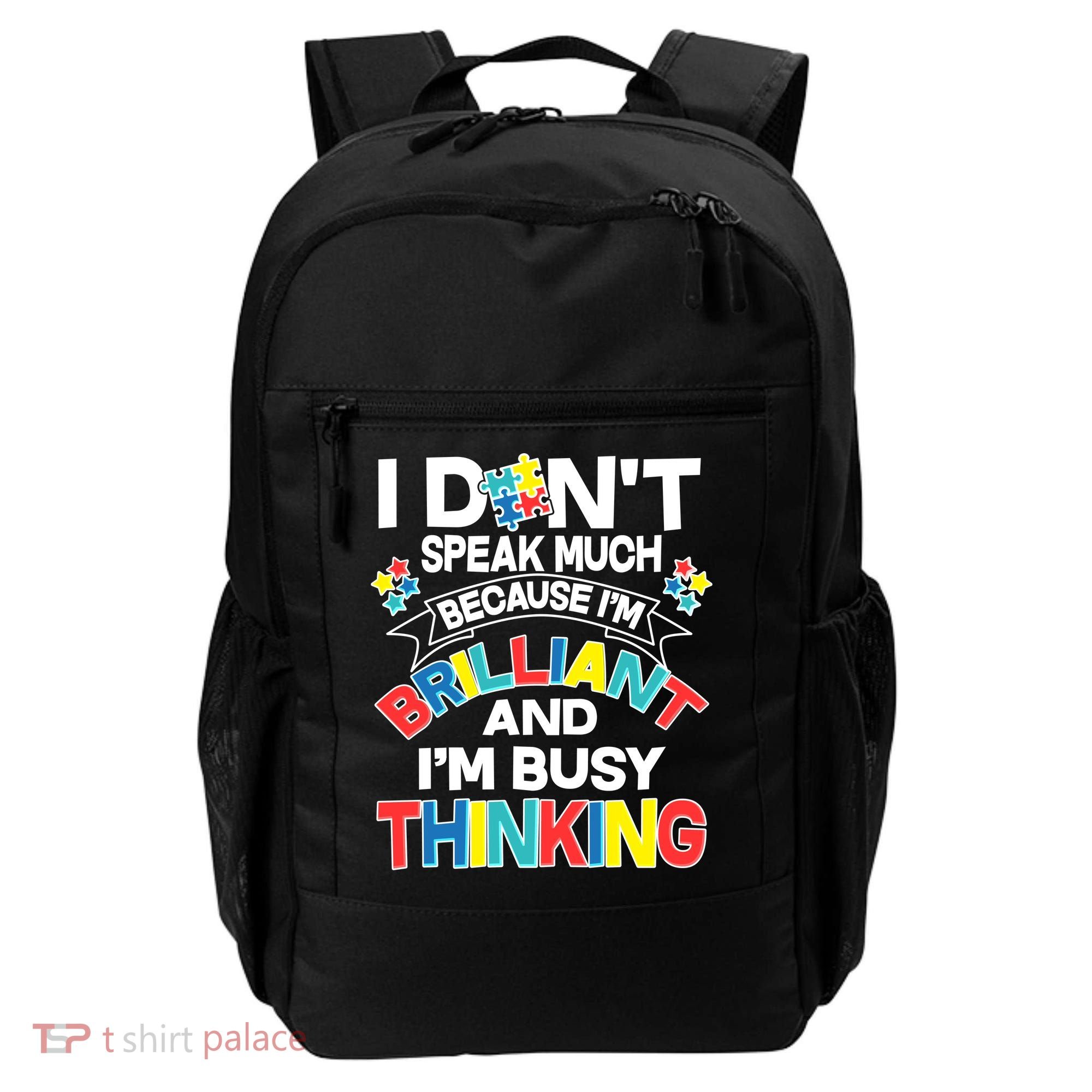 Brilliant Busy Thinking Autism Awareness Quote Backpack