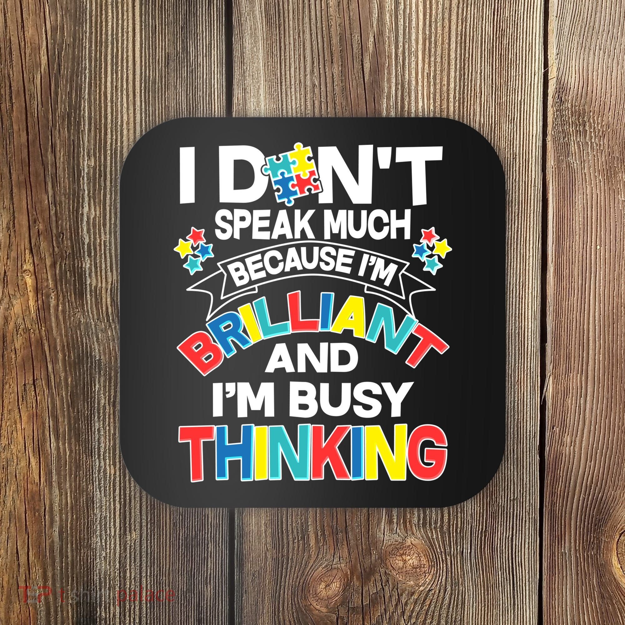 Brilliant Busy Thinking Autism Awareness Quote Coaster