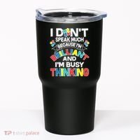 Brilliant Busy Thinking Autism Awareness Quote Tumbler thumb 0