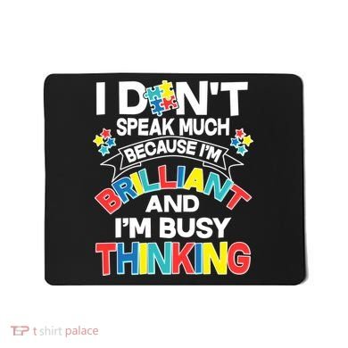 Brilliant Busy Thinking Autism Awareness Quote Mousepad