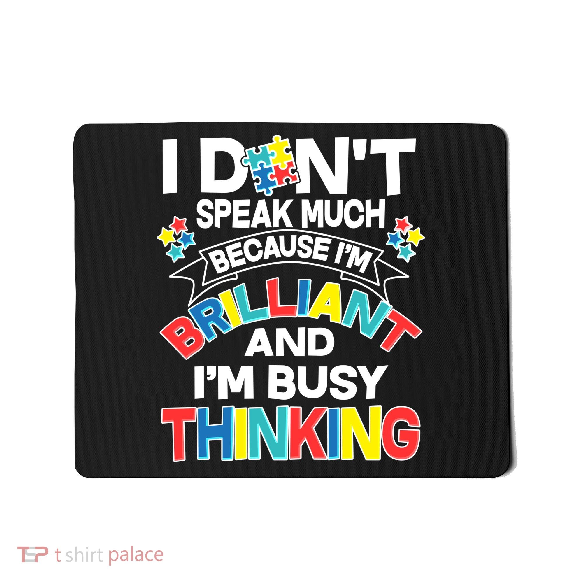 Brilliant Busy Thinking Autism Awareness Quote Mousepad