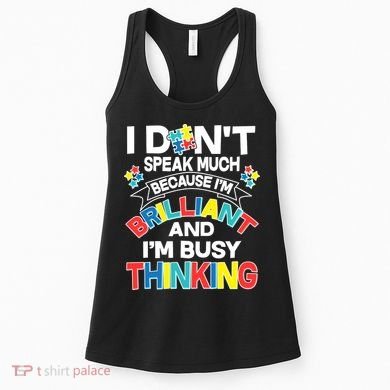 Brilliant Busy Thinking Autism Awareness Quote Women's Tank Top