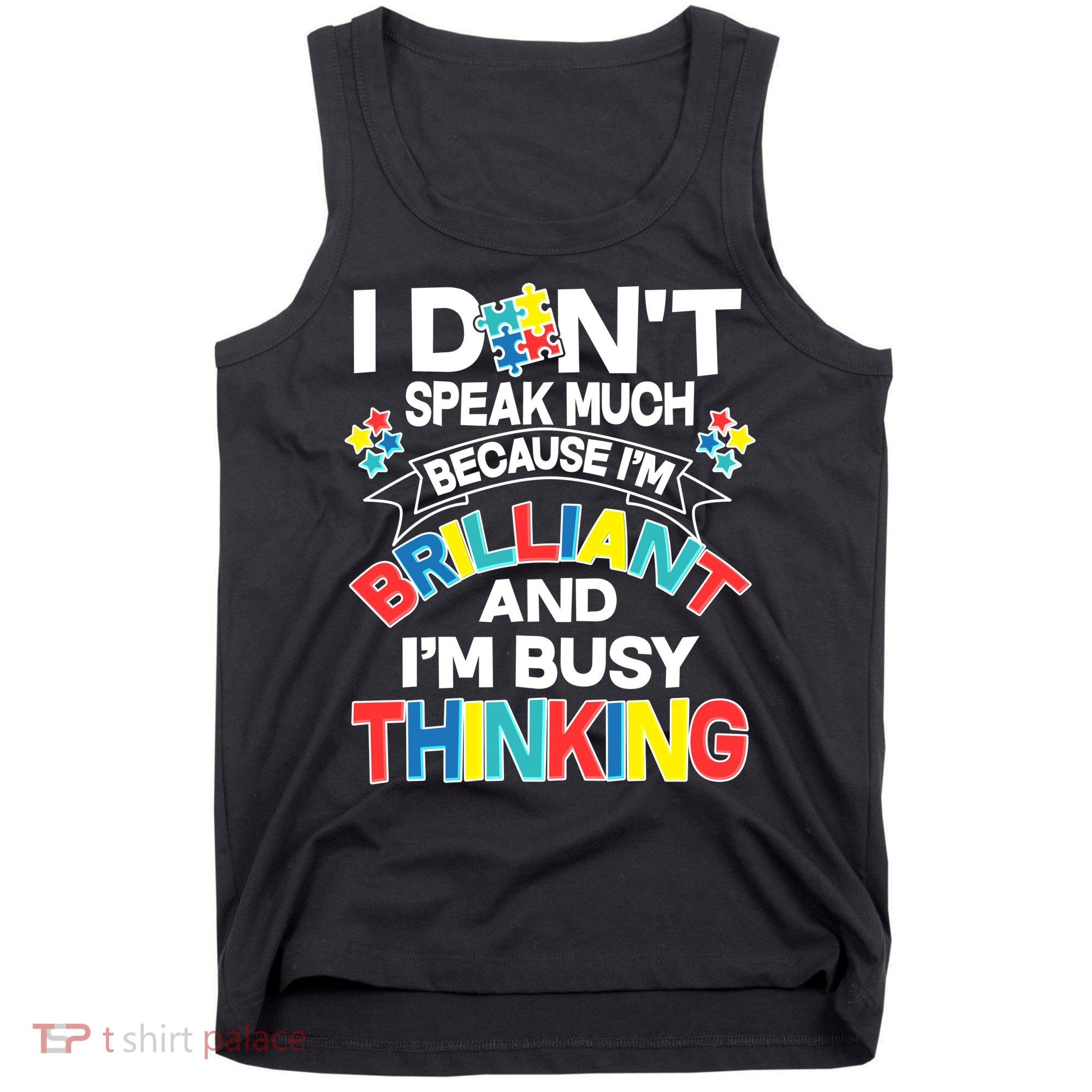 Brilliant Busy Thinking Autism Awareness Quote Tank Top