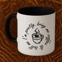 Bring Me Coffee And Tell Me I'm Pretty Coffee Mug thumb 2