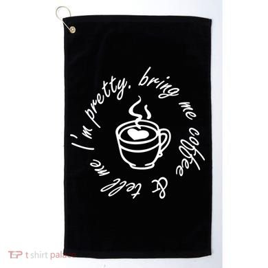 Bring Me Coffee And Tell Me I'm Pretty Golf Towel