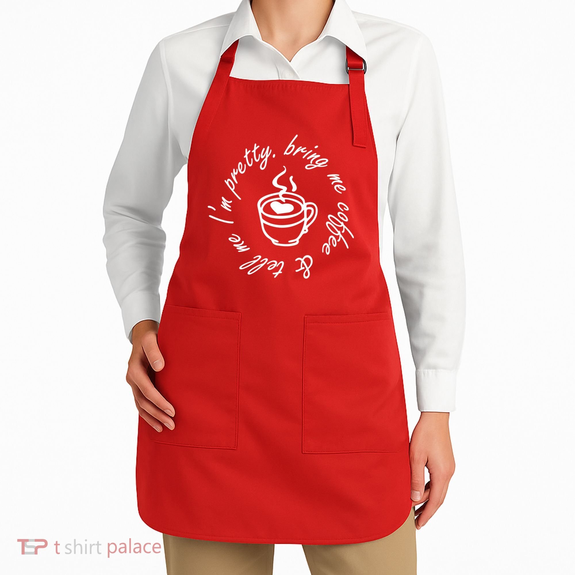 Bring Me Coffee And Tell Me I'm Pretty Apron